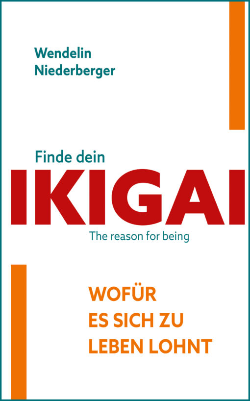 Finde dein IKIGAI von Wendelin Niederberger